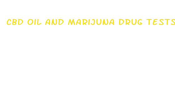 cbd oil and marijuna drug tests