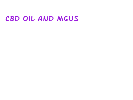 cbd oil and mgus