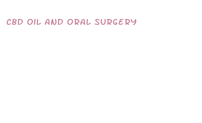 cbd oil and oral surgery