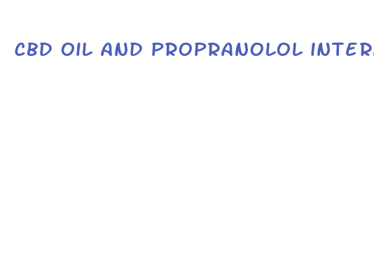 cbd oil and propranolol interaction