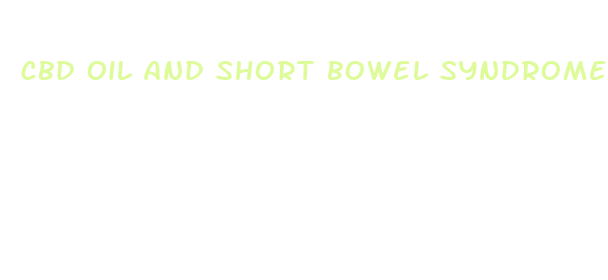 cbd oil and short bowel syndrome