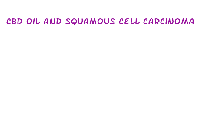 cbd oil and squamous cell carcinoma