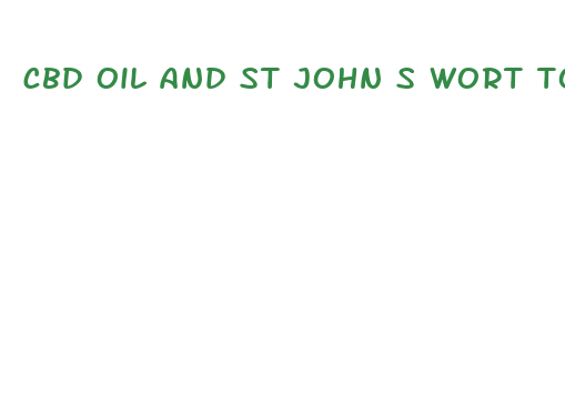 cbd oil and st john s wort together