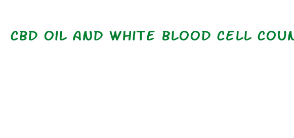 cbd oil and white blood cell count