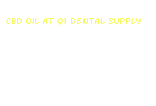 cbd oil at q1 dental supply