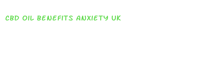 cbd oil benefits anxiety uk