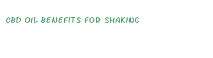 cbd oil benefits for shaking