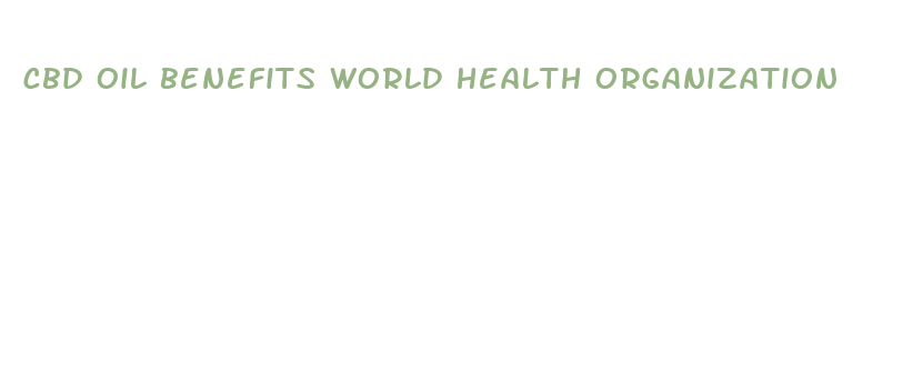 cbd oil benefits world health organization