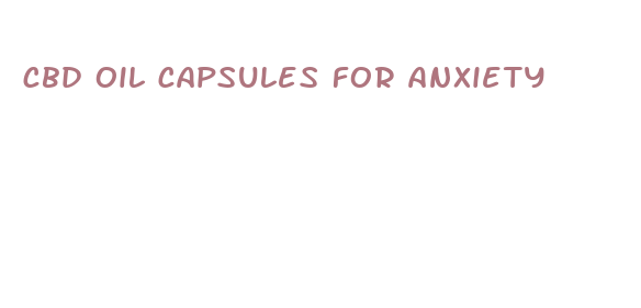 cbd oil capsules for anxiety