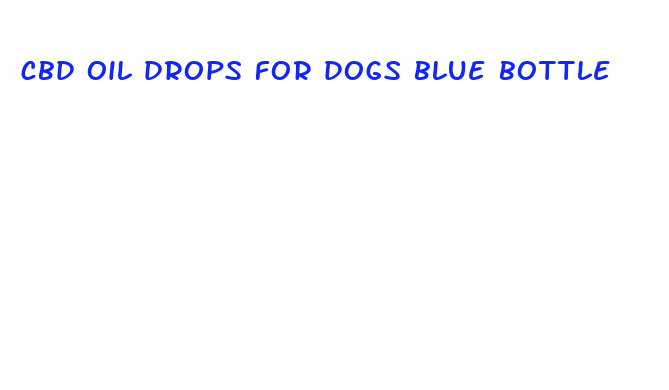 cbd oil drops for dogs blue bottle