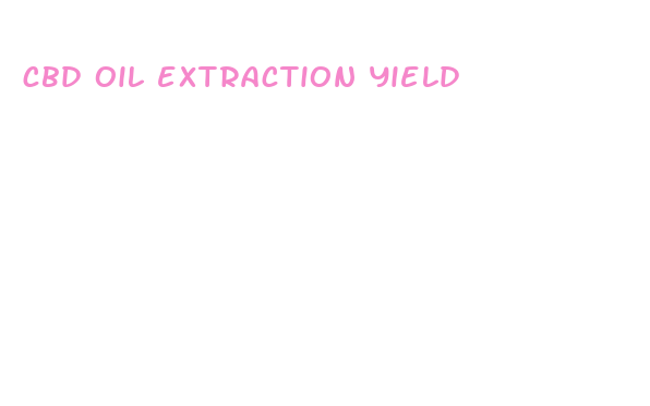 cbd oil extraction yield