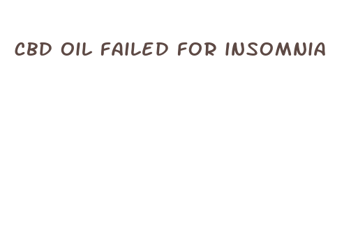 cbd oil failed for insomnia