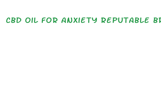 cbd oil for anxiety reputable brand