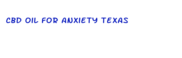 cbd oil for anxiety texas