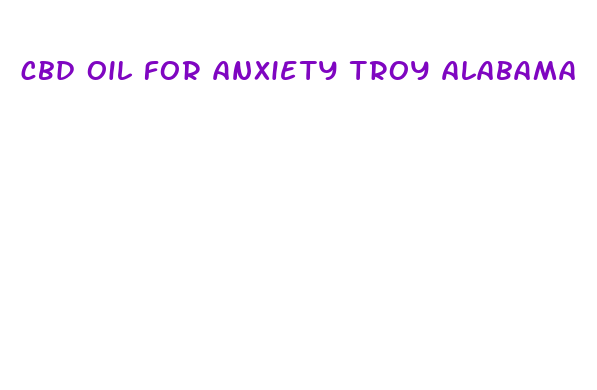 cbd oil for anxiety troy alabama