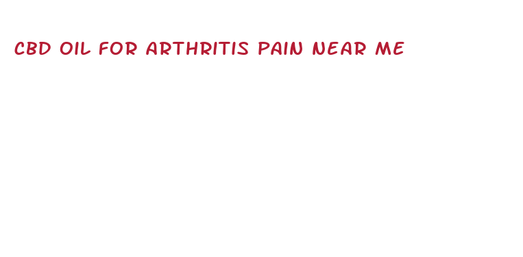 cbd oil for arthritis pain near me