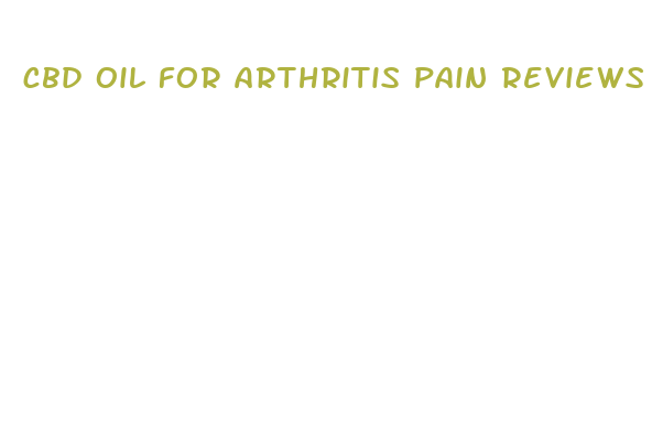 cbd oil for arthritis pain reviews