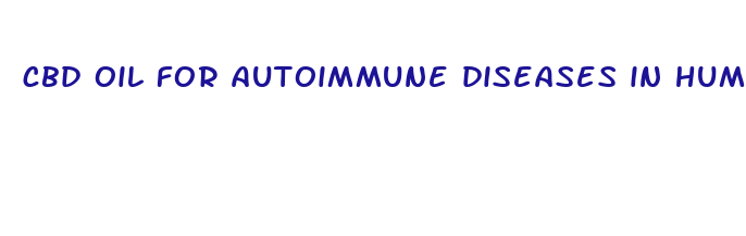 cbd oil for autoimmune diseases in humans