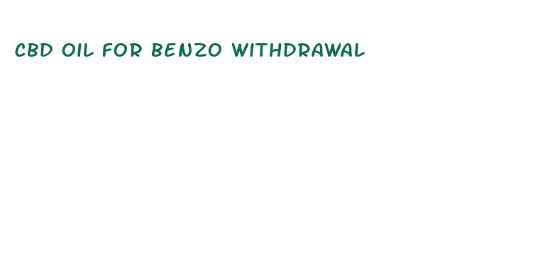 cbd oil for benzo withdrawal