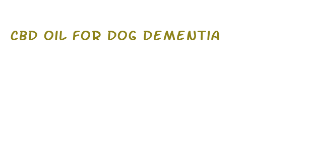 cbd oil for dog dementia