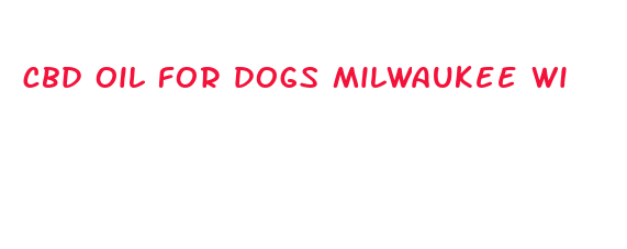 cbd oil for dogs milwaukee wi