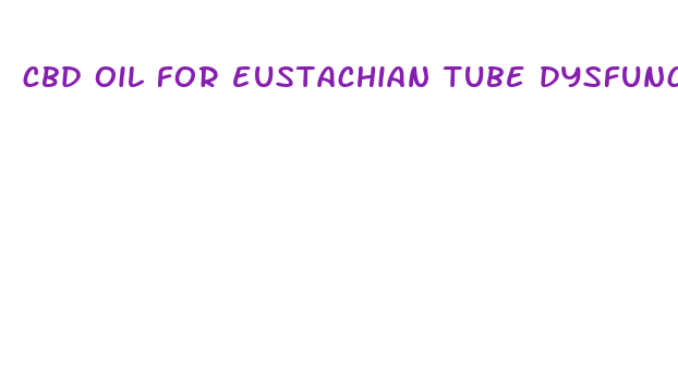 cbd oil for eustachian tube dysfunction