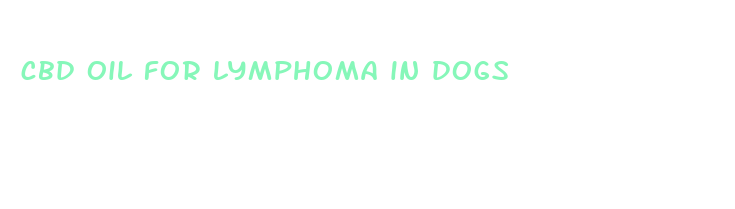 cbd oil for lymphoma in dogs