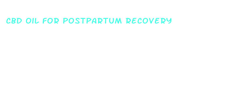 cbd oil for postpartum recovery