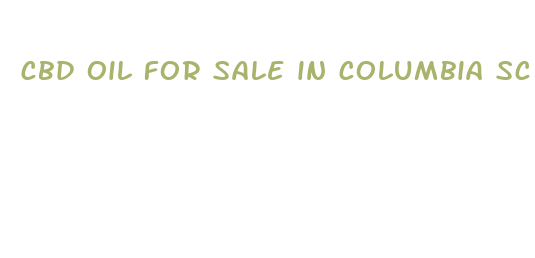 cbd oil for sale in columbia sc