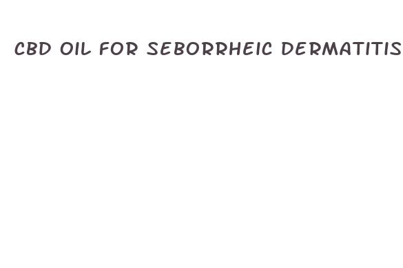 cbd oil for seborrheic dermatitis