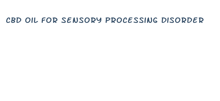 cbd oil for sensory processing disorder