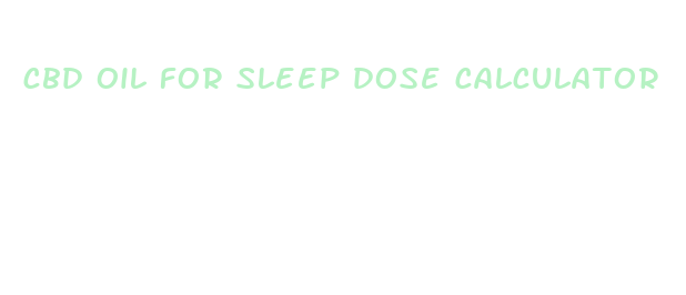 cbd oil for sleep dose calculator