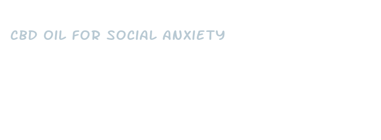 cbd oil for social anxiety