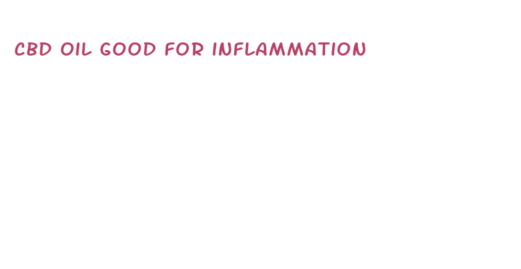 cbd oil good for inflammation