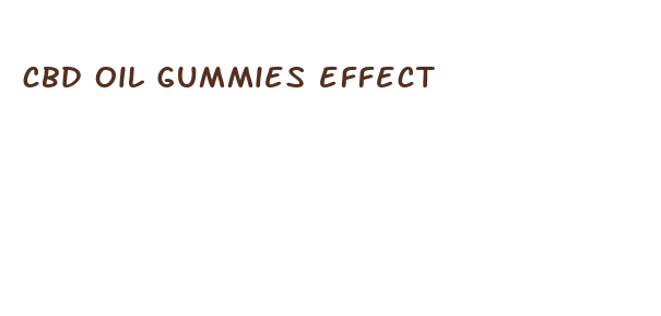 cbd oil gummies effect