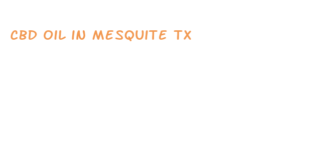 cbd oil in mesquite tx