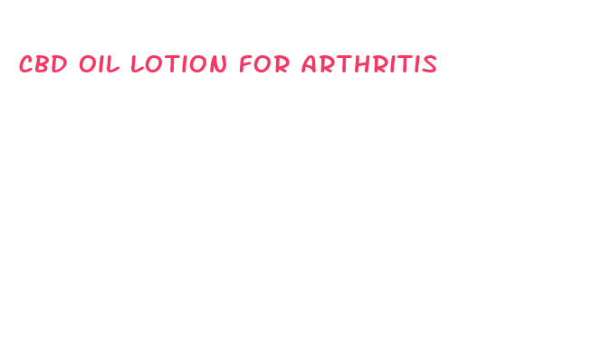 cbd oil lotion for arthritis