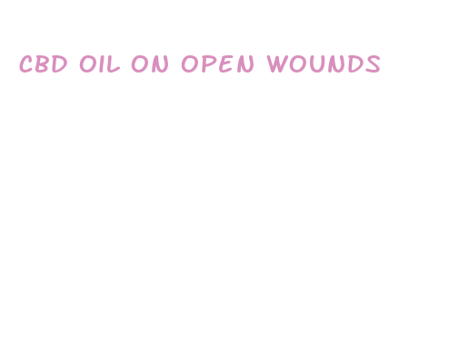 cbd oil on open wounds