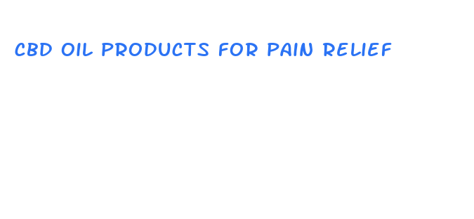 cbd oil products for pain relief