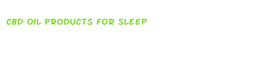 cbd oil products for sleep