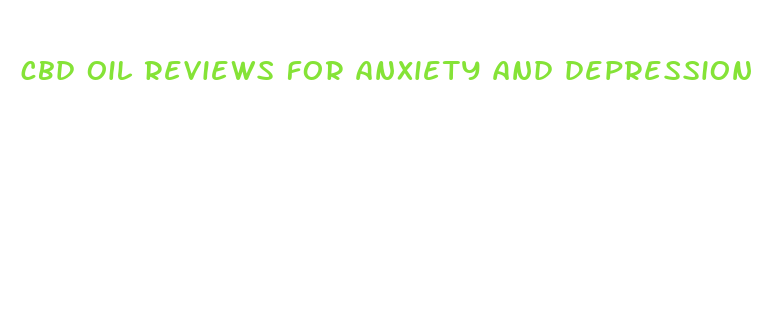 cbd oil reviews for anxiety and depression