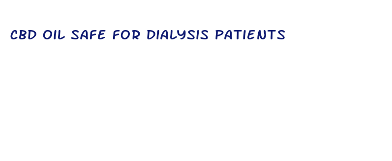 cbd oil safe for dialysis patients