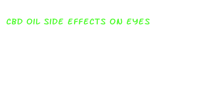 cbd oil side effects on eyes