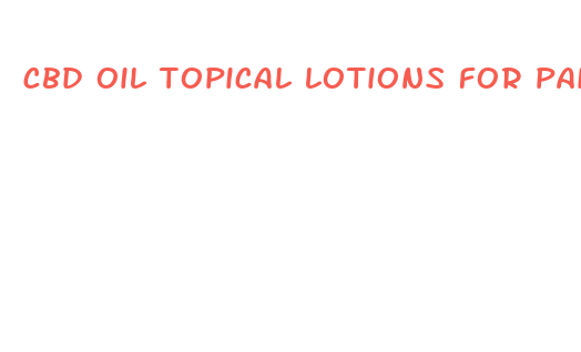 cbd oil topical lotions for pain