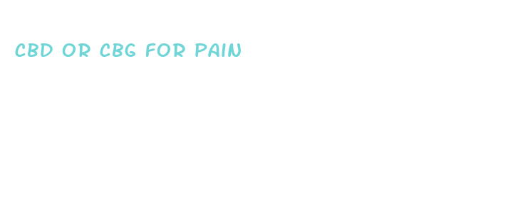 cbd or cbg for pain