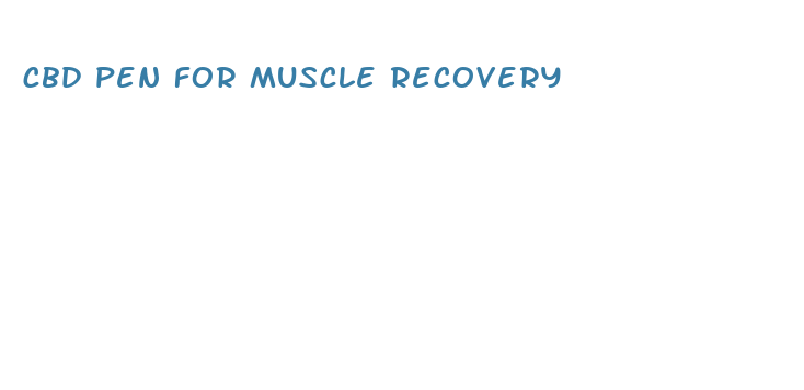 cbd pen for muscle recovery