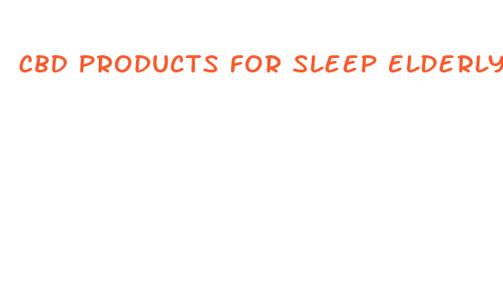 cbd products for sleep elderly