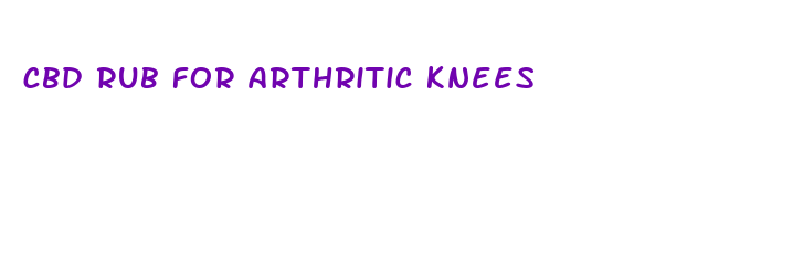 cbd rub for arthritic knees