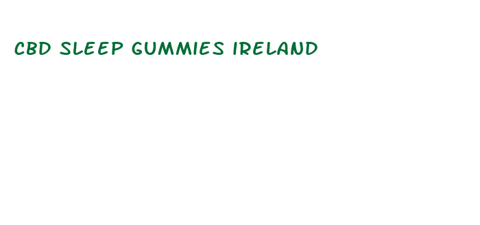 cbd sleep gummies ireland