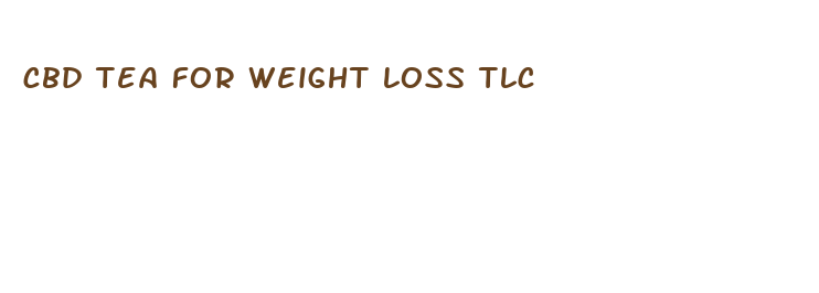 cbd tea for weight loss tlc